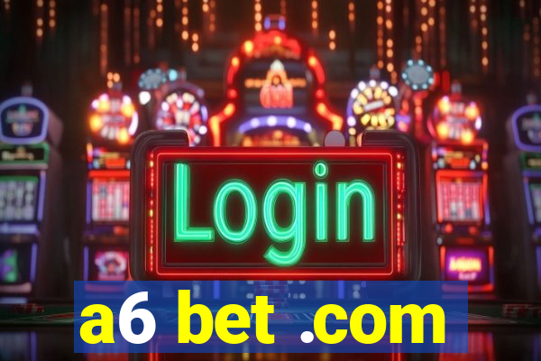 a6 bet .com